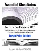 Intro to Bookkeeping (Us) Study Notes, Review Questions and Classroom Discussion Topics Large Print Edition