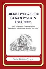 The Best Ever Guide to Demotivation for Greeks