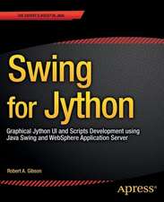 Swing for Jython : Graphical Jython UI and Scripts Development using Java Swing and WebSphere Application Server 