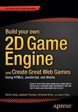 Build your own 2D Game Engine and Create Great Web Games: Using HTML5, JavaScript, and WebGL 