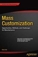 Mass Customization: Opportunities, Methods, and Challenges for Manufacturers