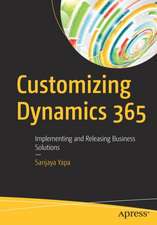 Customizing Dynamics 365: Implementing and Releasing Business Solutions