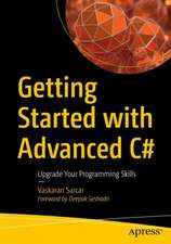 Getting Started with Advanced C#: Upgrade Your Programming Skills