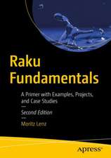 Raku Fundamentals: A Primer with Examples, Projects, and Case Studies