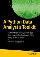 A Python Data Analyst’s Toolkit: Learn Python and Python-based Libraries with Applications in Data Analysis and Statistics