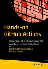 Hands-on GitHub Actions: Implement CI/CD with GitHub Action Workflows for Your Applications