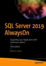 SQL Server 2019 AlwaysOn: Supporting 24x7 Applications with Continuous Uptime