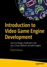 Introduction to Video Game Engine Development: Learn to Design, Implement, and Use a Cross-Platform 2D Game Engine 