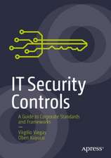 IT Security Controls: A Guide to Corporate Standards and Frameworks 