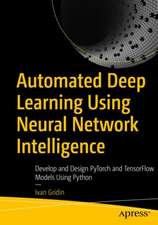 Automated Deep Learning Using Neural Network Intelligence: Develop and Design PyTorch and TensorFlow Models Using Python