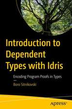 Introduction to Dependent Types with Idris: Encoding Program Proofs in Types