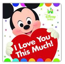 Disney Baby I Love You This Much!