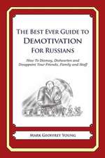 The Best Ever Guide to Demotivation for Russians