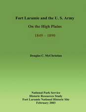 Fort Laramie and the U.S. Army on the High Plains 1849-1890