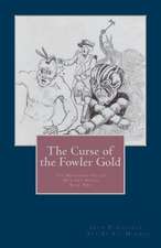 The Curse of the Fowler Gold