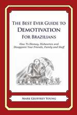 The Best Ever Guide to Demotivation for Brazilians