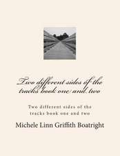 Two Different Sides of the Tracks Book One and Two