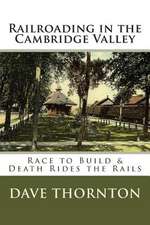 Railroading in the Cambridge Valley