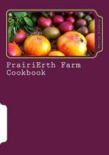 Prairierth Farm Cookbook