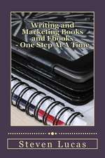 Writing and Marketing Books and eBooks - One Step at a Time