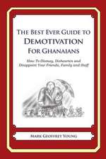 The Best Ever Guide to Demotivation for Ghanaians