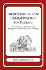 The Best Ever Guide to Demotivation for Koreans