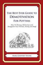 The Best Ever Guide to Demotivation for Potters