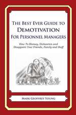 The Best Ever Guide to Demotivation for Personnel Managers