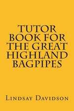 Tutor Book for the Great Highland Bagpipes