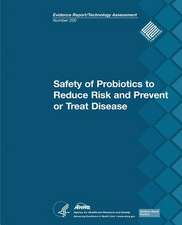 Safety of Probiotics to Reduce Risk and Prevent or Treat Disease