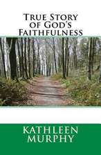 True Story of God's Faithfulness