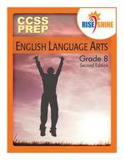 Rise & Shine Ccss Prep Grade 8 English Language Arts