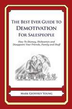 The Best Ever Guide to Demotivation for Salespeople