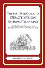 The Best Ever Guide to Demotivation for Sound Technicians