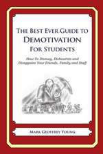 The Best Ever Guide to Demotivation for Students