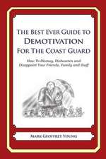 The Best Ever Guide to Demotivation for the Coast Guard