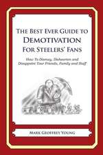 The Best Ever Guide to Demotivation for Steelers' Fans