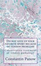 Do Not Give Up Your Favorite Sport Because of Tendon Problems.