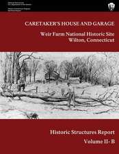 Weir Farm National Historic Site Historic Structure Report, Volume II-B