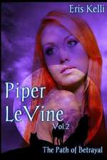 Piper Levine, the Path of Betrayal