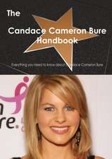 The Candace Cameron Bure Handbook - Everything You Need to Know about Candace Cameron Bure