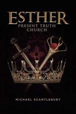 Esther: Present Truth Church