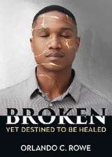 Broken, yet Destined to Be Healed