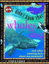 I Didn't Know That...Some Whales Can Sing