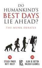 Do Humankind's Best Days Lie Ahead?: The Munk Debates