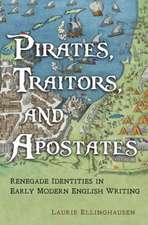 Pirates, Traitors, and Apostates