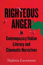 Righteous Anger in Contemporary Italian Literary and Cinematic Narratives