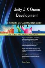 Unity 5.X Game Development Complete Self-Assessment Guide