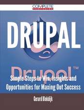 Drupal - Simple Steps to Win, Insights and Opportunities for Maxing Out Success