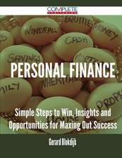 Personal Finance - Simple Steps to Win, Insights and Opportunities for Maxing Out Success